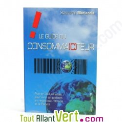 Le guide du consommacteur, St�phanie Mariaccia, Ed. Sang de la Terre