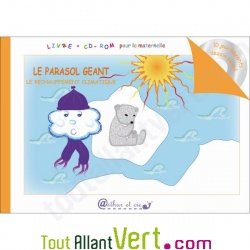 Livre+CDROM petite enfance: Le parasol g�ant - Le r�chaufement climatique - maternelle