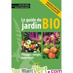 Le guide du jardin bio, nouvelle �dition revue et augment�e
