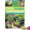 Cr�er son jardin d'aromatiques bio, le guide!