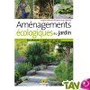 Am�nagements �cologiques au jardin: 60 cr�ations � r�aliser soi m�me