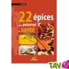 22 �pices pour pr�server la sant�, par Docteur Guy Avril