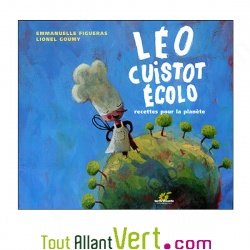 Recettes de cuisine pour enfants: Leo cuistot �colo, recettes pour la plan�te