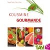 Kousmine gourmande, 180 recettes pour votre bien �tre, Suzanne Preney et Brigitte Favre
