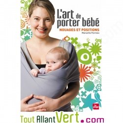 L\'art de porter b�b�: nouages et positions, par Manuelle Favreau