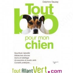 Tout BIO pour mon chien, Delphine Sauzay