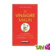 Le vinaigre malin, tous les bienfaits pour la sant� et la maison d'un ingr�dient 100% naturel