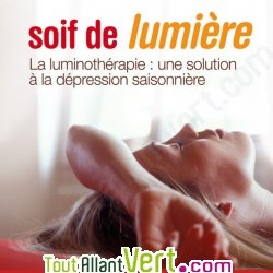 Livre Soif de lumi�re : La luminoth�rapie : une solution � la d�pression saisonni�re