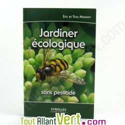 Jardiner �cologique, Eric et Tina Masson, Ed. Eyrolles