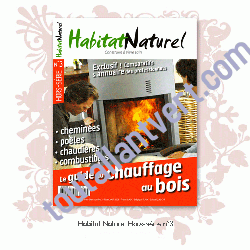 Hors s�rie Habitat Naturel N�3: Le Guide du Chauffage au Bois