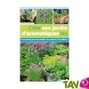 Cr�er son jardin d'aromatiques bio, le guide!