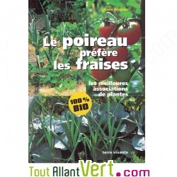 Le poireau pr�f�re les fraises: meilleures associations de plantes pour un potager 100% bio!