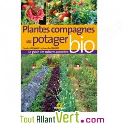Le guide des cultures associ�es: plantes compagnes au potager bio et jardin nourricier