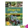 Mon potager bio en ville, Eric Prdine et franck David, Ed. Terre Vivante