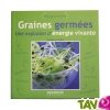 Graines germ�es, une explosion d\'�nergie vivante de Catherine Oudot