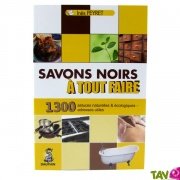 Savons Noirs  tout faire, 1300 trucs et astuces naturels et cologiques, de Ins Peyret
