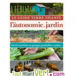 Le guide Terre vivante de l\'autonomie au jardin