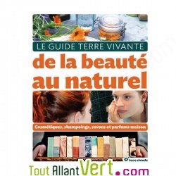 Le guide de la beaut� au naturel, Terre vivante